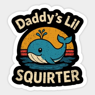 Daddy's Lil Squirter Edgy Pun Dad Gag For Her Sticker